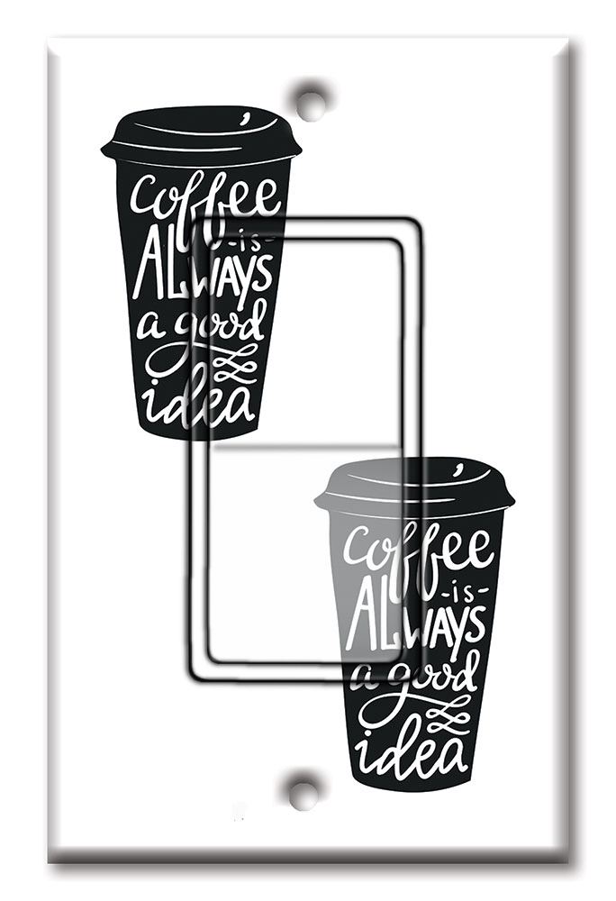 Coffee is Always Good Idea - #8524