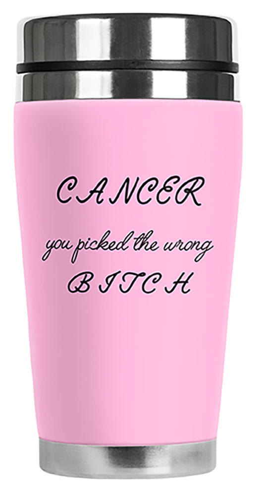 Cancer Picked the Wrong Bitch - #2572