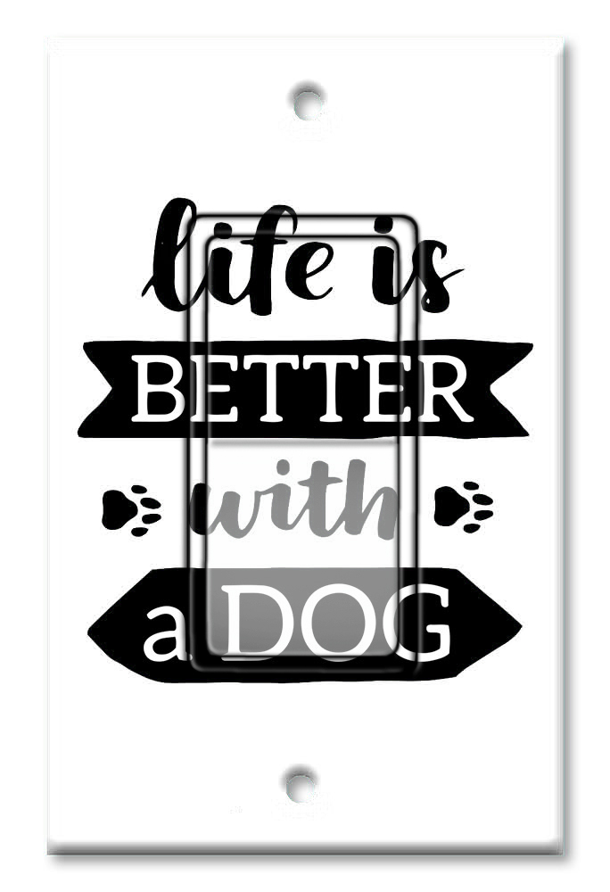 Life is Better with a Dog - #2914