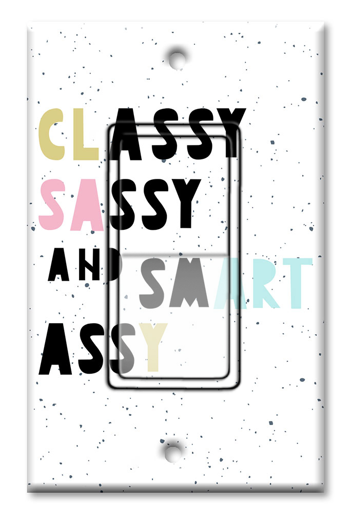 Classy, Sassy, Smart and Assy - #3058