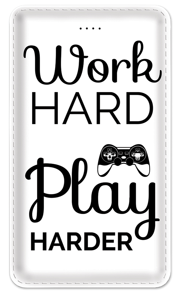 Work Hard, Play Harder - #8544