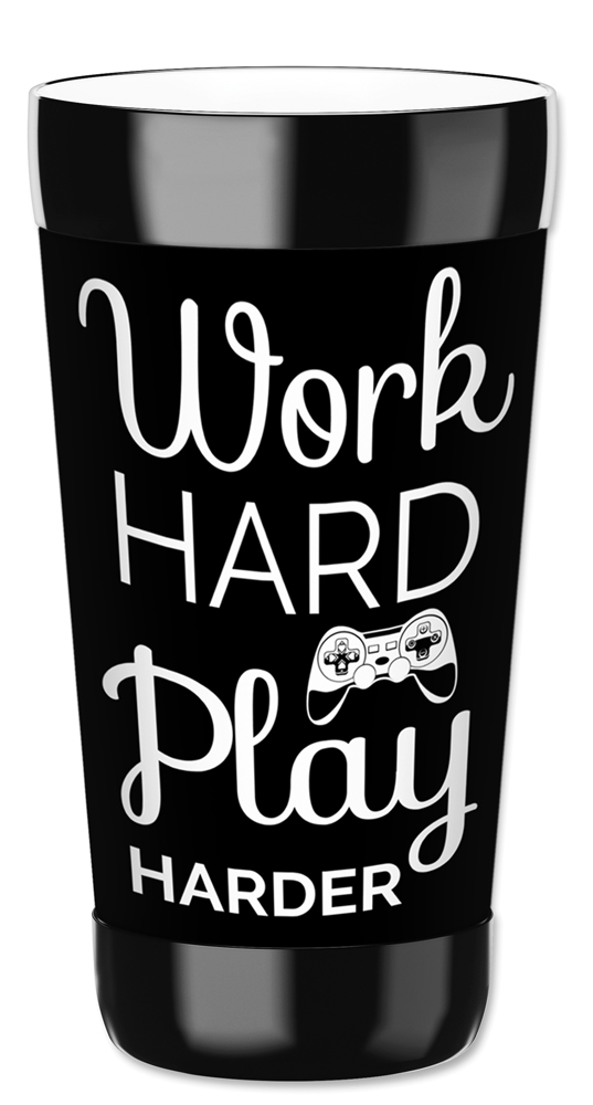 Work Hard, Play Harder - #8544