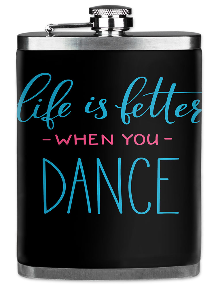 Life is better When You Dance - #8550