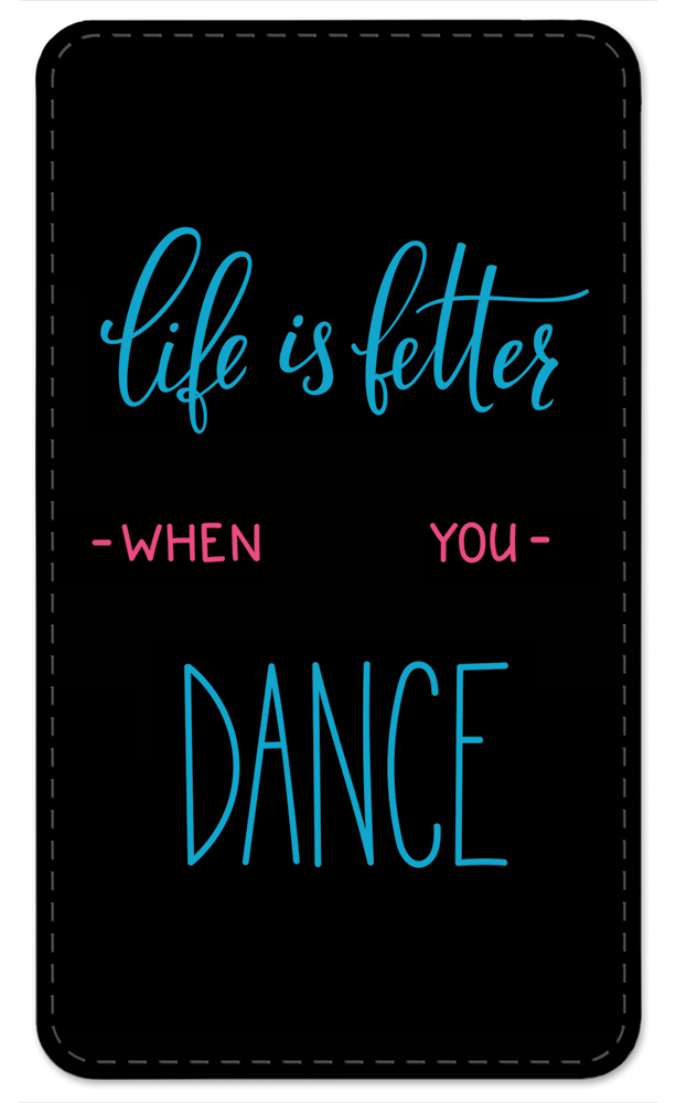 Life is better When You Dance - #8550