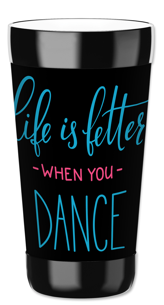 Life is better When You Dance - #8550