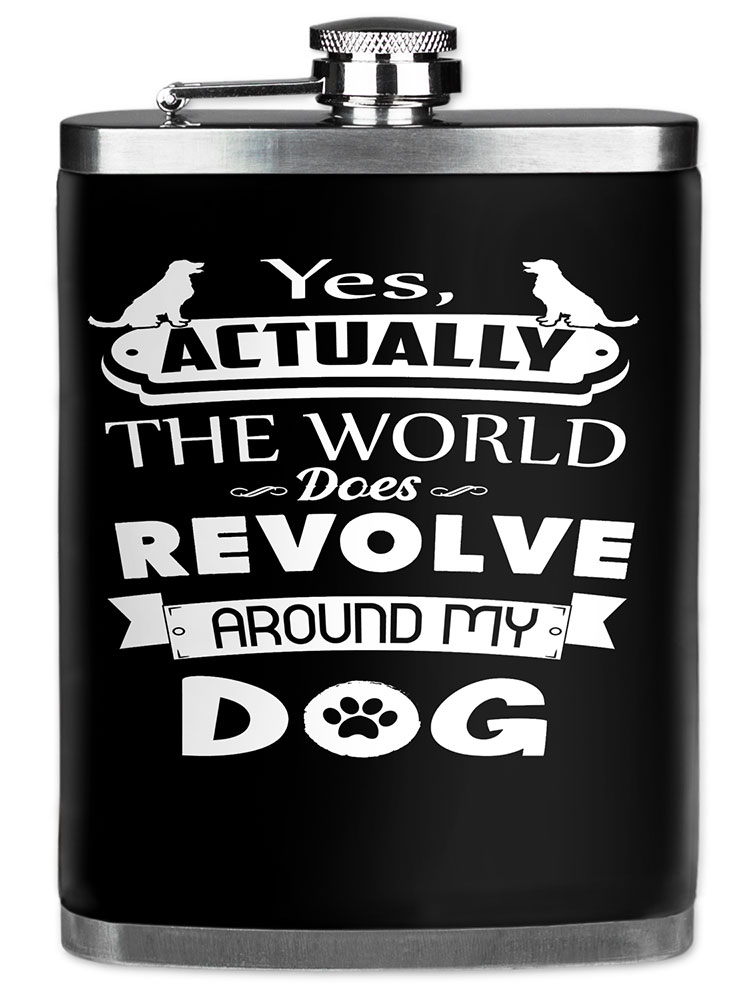 World Revolves Around My dog - #8623