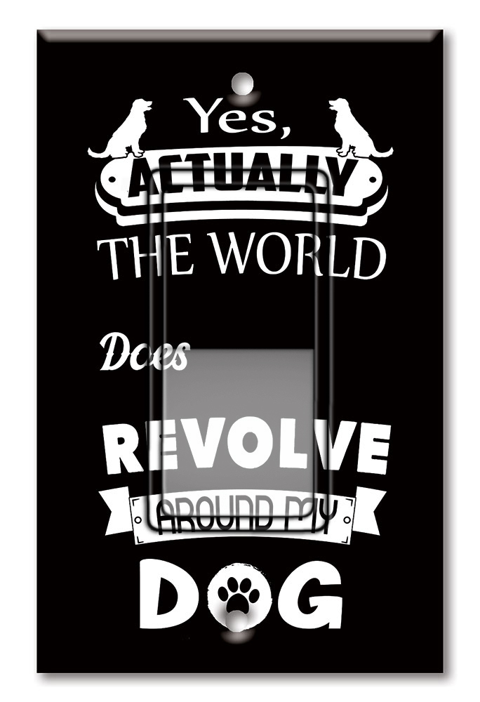 World Revolves Around My dog - #8623