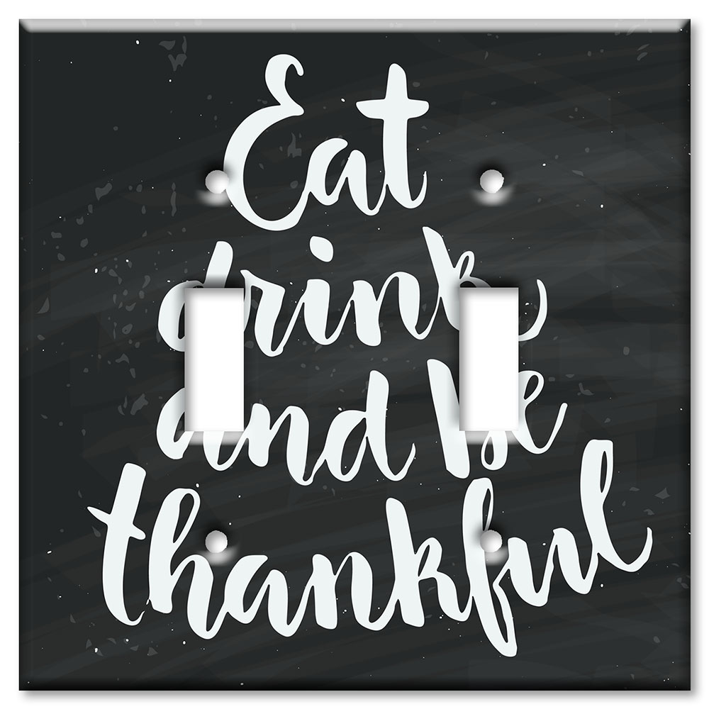 Eat Drink Be Thankful - #8654