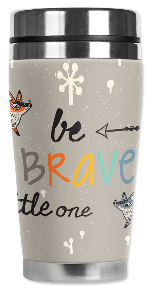 Be Brave Little One - #8701