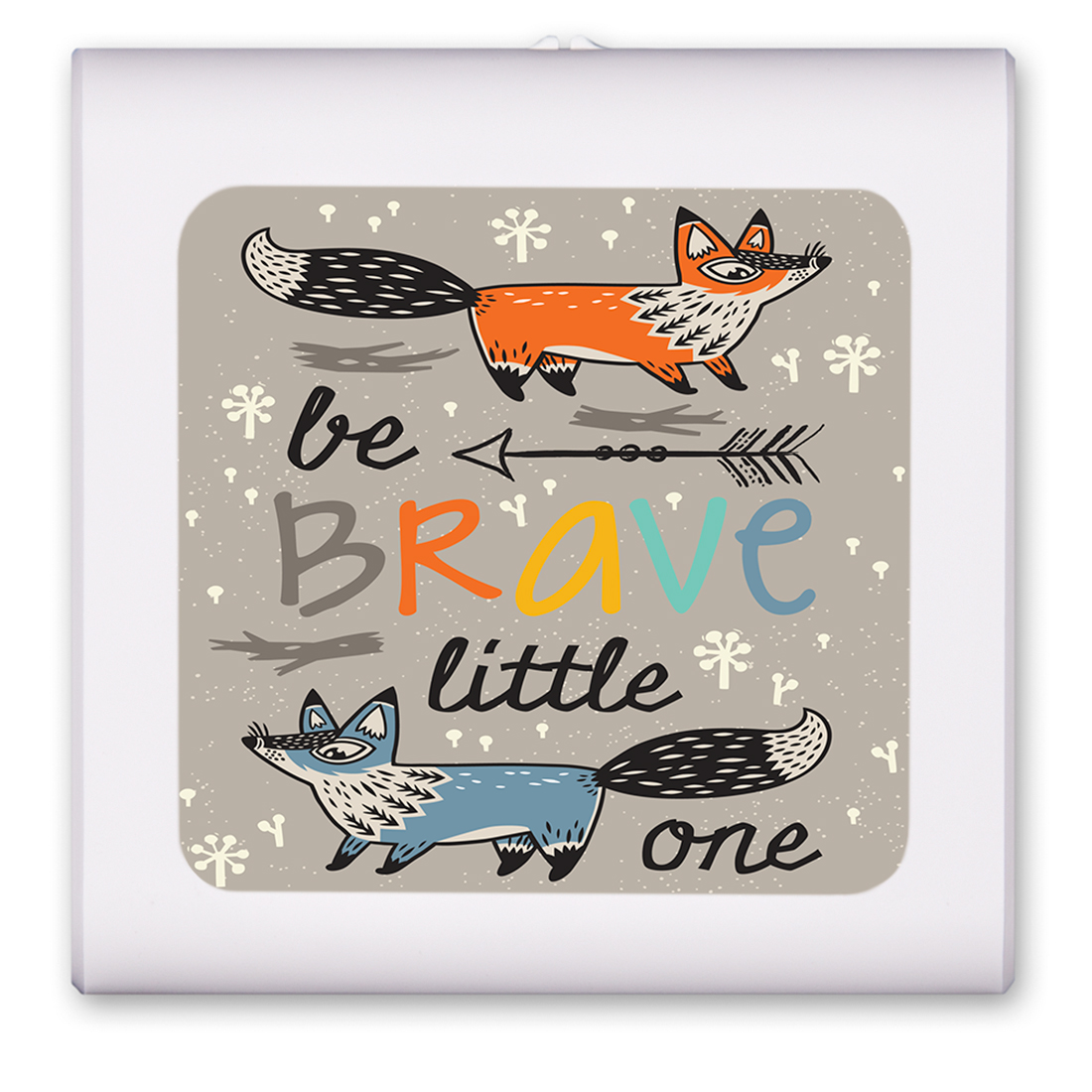 Be Brave Little One - #8701