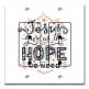 Printed 2 Gang Decora Duplex Receptacle Outlet with matching Wall Plate - Jesus is Hope