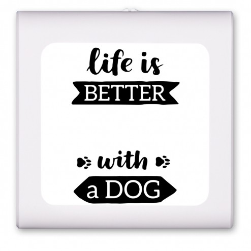 Life is Better with a Dog - #2914