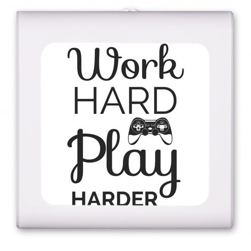 Work Hard, Play Harder - #8544