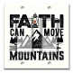 Printed Decora 2 Gang Rocker Style Switch with matching Wall Plate - Faith Can Move Mountains