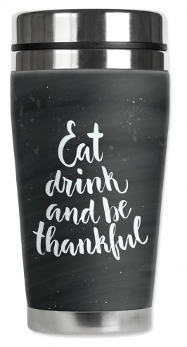 Eat Drink Be Thankful - #8654